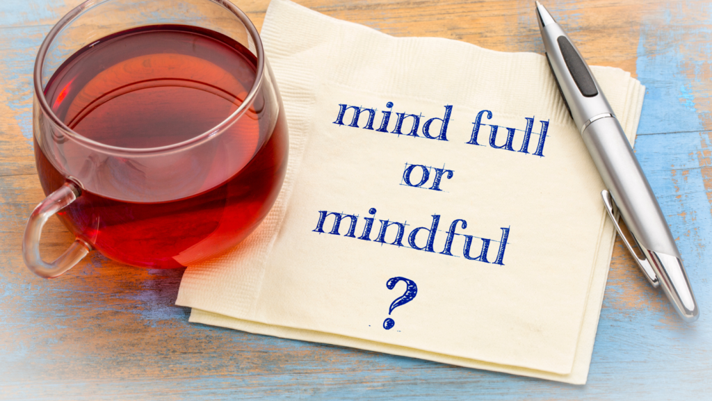 Cos’è la Mindfulness? Come può aiutarci a migliorare la tua vita quotidiana.